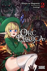 Orc Eroica, Vol. 2 (light novel): Conjecture Chronicles (Orc Eroica (light novel), 2)