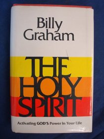 The Holy Spirit: Activating God's Power in Your Life