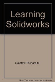Learning Solidworks 2003 & Solidwks Sdk (2nd Edition)