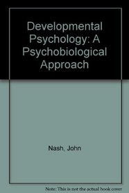 DEVELOPMENTAL PSYCHOLOGY: A PSYCHOBIOLOGICAL APPROACH