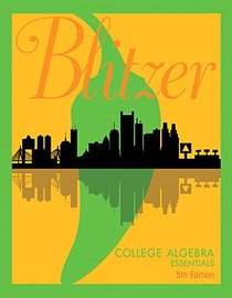 College Algebra Essentials Plus MyMathLab with Pearson eText -- Access Card Package (5th Edition)