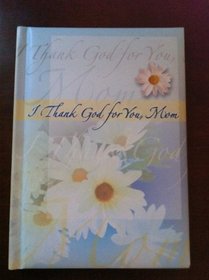 I Thank God for You, Mom Greeting Book