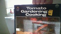 Tomato gardening & cooking (Grosset good life books)