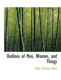 Outlines of Men, Women, and Things (Large Print Edition)