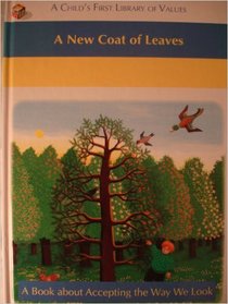 A New Coat of Leaves (A Child's First Library of Values)