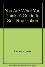 You Are What You Think: A Guide to Self-Realization