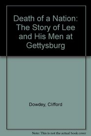 Death of a Nation: The Story of Lee and His Men at Gettysburg