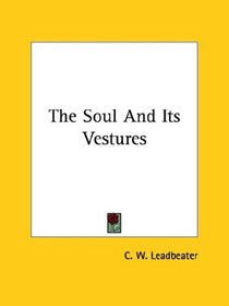 The Soul And Its Vestures