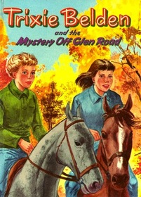 Trixie Belden and the Mystery off Glen Road (Trixie Belden, Bk 5)