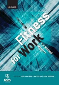 Fitness for Work: The Medical Aspects