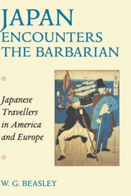 Japan Encounters the Barbarian : Japanese Travellers in America and Europe