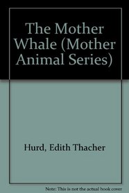 The Mother Whale (Mother Animal)