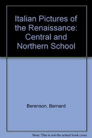 Italian Pictures of the Renaissance: Central and Northern School