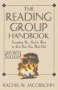 The Reading Group Handbook : Everything You Need to Know, from Choosing Members to Leading Discussions