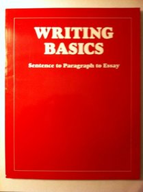 Writing Basics: Sentence to Paragraph to Essay