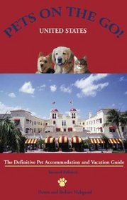 Pets on the Go! United States: The Definitive Pet Vacation and Accommodation Guide (Pets on the Go series)