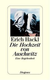 Die Hochzeit von Auschwitz. Eine Begebenheit.