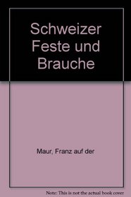 Schweizer Feste und Brauche (German Edition)