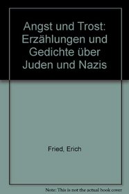 Angst und Trost: Erzahlungen und Gedichte uber Juden und Nazis (German Edition)