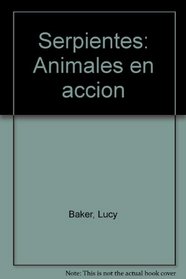 Serpientes: Animales en accion (Spanish Edition)