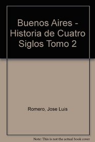 Buenos Aires - Historia de Cuatro Siglos Tomo 2 (Spanish Edition)