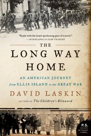 The Long Way Home: An American Journey from Ellis Island to the Great War (P.S.)