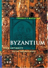 Byzantium From Antiquity to the Renaissance (Perspectives)