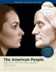 The American People: Creating a Nation and Society, Single Volume Edition, Primary Source Edition (Book Alone) (7th Edition) (Myhistorylab)