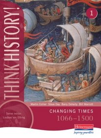Think History: Changing Times 1066-1500 Core Pupil Book 1 (Think History!)