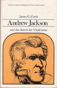 Andrew Jackson and the Search for Vindication