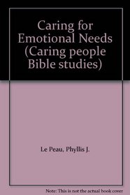 Caring for Emotional Needs (Caring people Bible studies)
