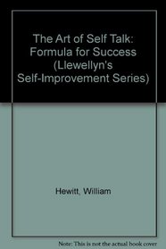 The Art of Self Talk: Formula for Success : Mouth Power + Word Power=Personal Power (Llewellyn's Self-Improvement Series)
