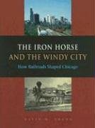 The Iron Horse And The Windy City: How Railroads Shaped Chicago