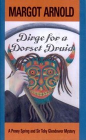 Dirge for a Dorset Druid (Penny Spring & Sir Toby Glendower)