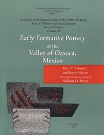 Early Formative Pottery of the Valley of Oaxaca (Prehistory and Human Ecology of the Valley of Oaxaca)