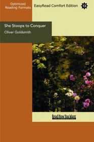 She Stoops to Conquer (EasyRead Comfort Edition): The Mistakes of a Night - A Comedy