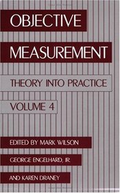Objective Measurement: Theory into Practice, Vol. 4