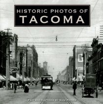 Historic Photos of Tacoma (Historic Photos.)