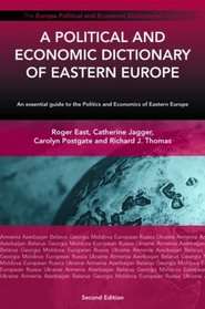 A Political and Economic Dictionary of Eastern Europe (Political and Economic Dictionaries)
