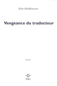 Vengeance du traducteur (French Edition)