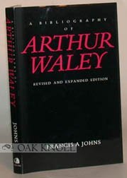 Bibliography of Arthur Waley: Revised and Expanded Edition