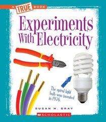 Experiments with Electricity (True Books)