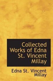 Collected Works of Edna St. Vincent Millay