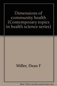 Dimensions of community health (Contemporary topics in health science series)