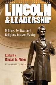 Lincoln and Leadership: Military, Political, and Religious Decision Making (The North's Civil War, Fup)