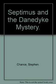 Septimus and the Danedyke Mystery.