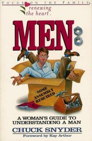 Men: Some Assembly Required/a Woman's Guide to Understanding a Man (Renewing the Heart)