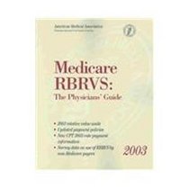 Medicare Rbrvs 2003: The Physician's Guide