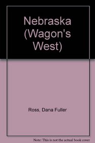Nebraska (Wagons West Series)