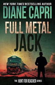 Full Metal Jack: Hunting Lee Child's Jack Reacher (The Hunt For Jack Reacher Series)